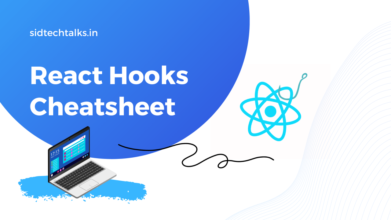 React Hooks Cheatsheet - Most commonly used hooks in ReactJS - SidTechTalks