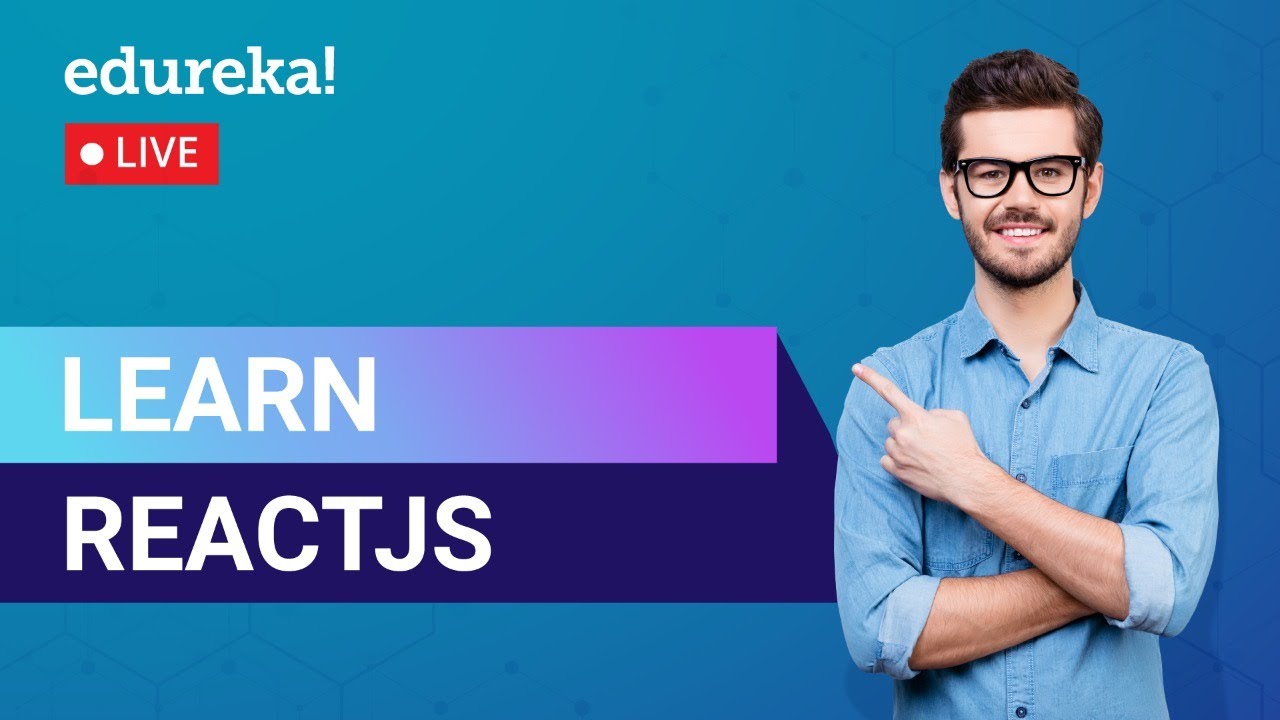 Learn React.js | React.js Tutorial | React.js Training