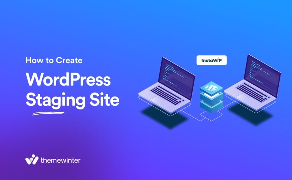 A Comprehensive Guide to WordPress Staging Site